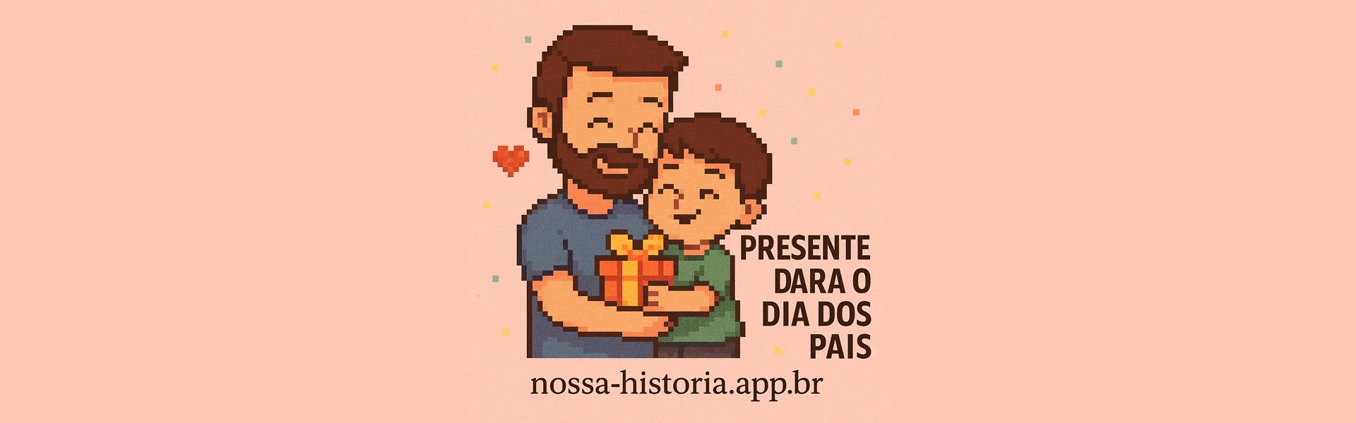 Presente para o Dia dos Pais 2026 – Ideias criativas e emocionantes